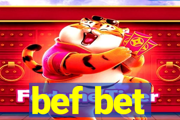 bef bet